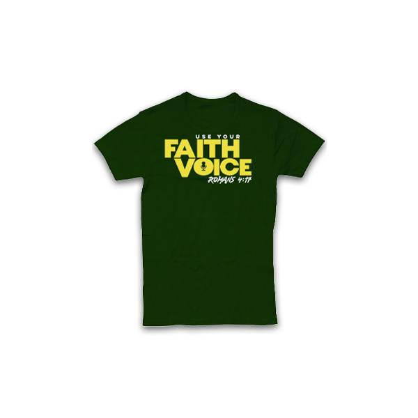 Use Your Faith Voice T-Shirt