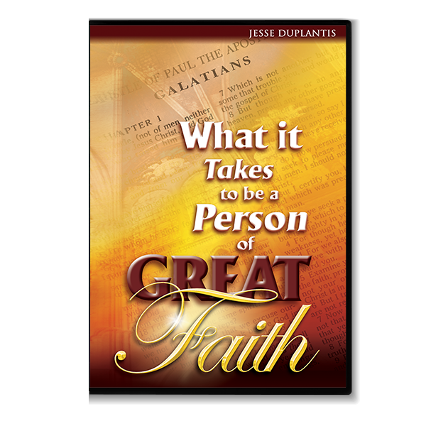 What It Takes To Be A Person Of Great Faith