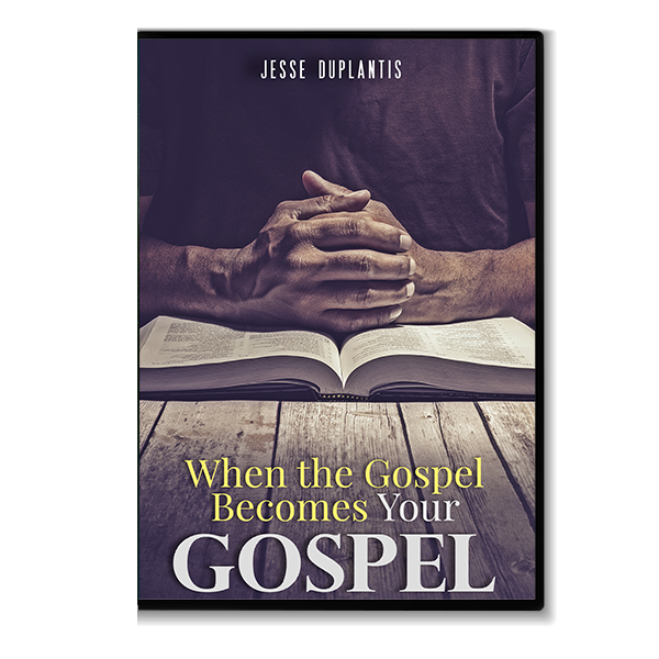 When the Gospel Becomes Your Gospel